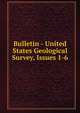 Bulletin - United States Geological Survey, Issues 1-6, 