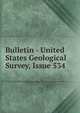 Bulletin - United States Geological Survey, Issue 534, 