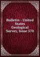 Bulletin - United States Geological Survey, Issue 570, 