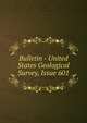 Bulletin - United States Geological Survey, Issue 601, 