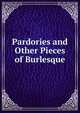 Pardories and Other Pieces of Burlesque, 