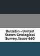 Bulletin - United States Geological Survey, Issue 660, 