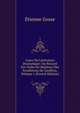 Cours De Litterature Dramatique: Ou Recueil Par Ordre De Matieres Des Feuilletons De Geoffroy, Volume 1 (French Edition), Etienne Gosse 