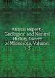 Annual Report - Geological and Natural History Survey of Minnesota, Volumes 1-5, 