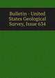 Bulletin - United States Geological Survey, Issue 634, 