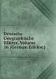 Deutsche Geographische Blatter, Volume 16 (German Edition), 