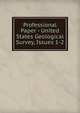 Professional Paper - United States Geological Survey, Issues 1-2, 
