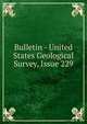Bulletin - United States Geological Survey, Issue 229, 