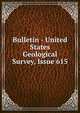 Bulletin - United States Geological Survey, Issue 615, 