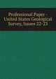 Professional Paper - United States Geological Survey, Issues 22-23, 