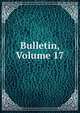 Bulletin, Volume 17, 