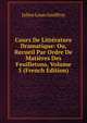 Cours De Litterature Dramatique: Ou, Recueil Par Ordre De Matieres Des Feuilletons, Volume 5 (French Edition), Julien Louis Geoffroy 