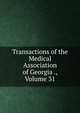 Transactions of the Medical Association of Georgia ., Volume 31, 