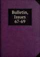 Bulletin, Issues 67-69, 