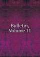 Bulletin, Volume 11, 