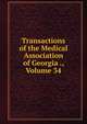 Transactions of the Medical Association of Georgia ., Volume 34, 