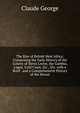 The Rise of British West Africa: Comprising the Early History of the Colony of Sierra Leone, the Gambia, Lagos, Gold Coast, Etc., Etc. with a Brief . and a Comprehensive History of the Banan, Claude George 