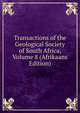 Transactions of the Geological Society of South Africa, Volume 8 (Afrikaans Edition), 