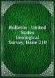 Bulletin - United States Geological Survey, Issue 210, 