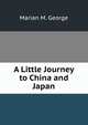 A Little Journey to China and Japan, Marian M. George 