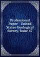 Professional Paper - United States Geological Survey, Issue 47, 
