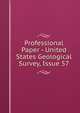 Professional Paper - United States Geological Survey, Issue 57, 