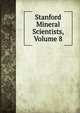 Stanford Mineral Scientists, Volume 8, 