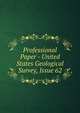 Professional Paper - United States Geological Survey, Issue 62, 