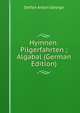 Hymnen: Pilgerfahrten ; Algabal (German Edition), Stefan Anton George 