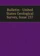 Bulletin - United States Geological Survey, Issue 237, 