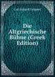 Die Altgriechische Buhne (Greek Edition), Carl Eduard Geppert 