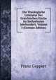Die Theologische Litteratur Der Griechischen Kirche Im Sechzehnten Jahrhundert, Volume 3 (German Edition), Franz Geppert 