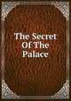 The Secret Of The Palace, 