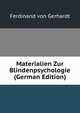 Materialien Zur Blindenpsychologie (German Edition), Ferdinand von Gerhardt 