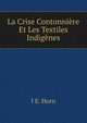 La Crise Contonniere Et Les Textiles Indigenes, I.E. Horn 