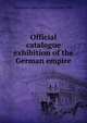 Official catalogue exhibition of the German empire, Exposition universelle internat de 1900 