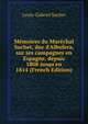 M?moires du Mar?chal Suchet, duc d'Albufera, sur ses campagnes en Espagne, depuis 1808 jusqu'en 1814 (French Edition), Louis-Gabriel Suchet 