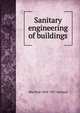Sanitary engineering of buildings, Wm Paul 1854-1927 Gerhard 