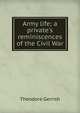 Army life; a private's reminiscences of the Civil War, Theodore Gerrish 