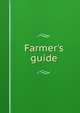 Farmer's guide, 