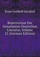 Repertorium Der Gesammten Deutschen Literatur, Volume 21 (German Edition), Gersdorf Ernst Gotthelf 