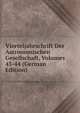 Vierteljahrschrift Der Astronomischen Gesellschaft, Volumes 43-44 (German Edition), 