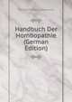 Handbuch Der Hom?opathie (German Edition), Carl Adolf Christian Jacob Gerhardt 