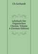 Lehrbuch Der Organischen Chemie, Volume 4 (German Edition), Ch Gerhardt 