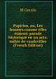 Papirius, ou, Les femmes comme elles etaient: parade historique en un acte, melee de vaudevilles (French Edition), M Gersin 