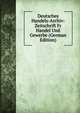 Deutsches Handels-Archiv: Zeitschrift Fr Handel Und Gewerbe (German Edition), 