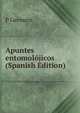 Apuntes entomolojicos (Spanish Edition), P Germain 