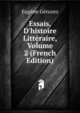 Essais, D'histoire Litt?raire, Volume 2 (French Edition), Eugene Geruzez 