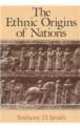 The Ethnic Origins of Nations, Smith Anthony D. 