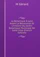 La Botanique ? Lyon Avant La R?volution Et L'histoire Du Jardin Botanique Municipal De Cette Ville (French Edition), M Gerard 